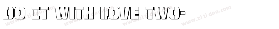 Do It with Love Two字体转换